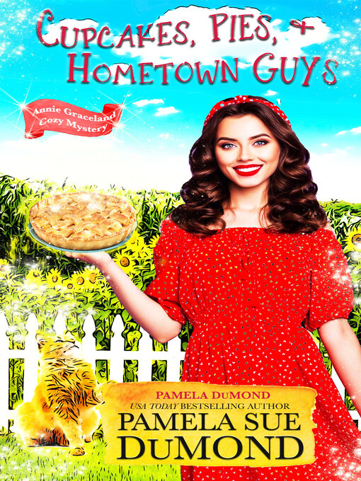 Title details for Cupcakes, Pies, & Hometown Guys: an Annie Graceland Cozy Mystery, Book 3 by Pamela DuMond - Available